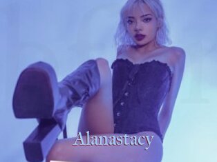 Alanastacy