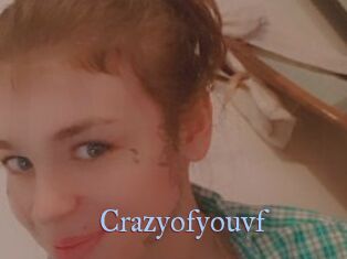 Crazyofyouvf