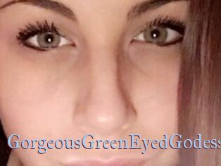 GorgeousGreenEyedGodess