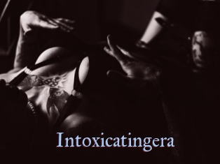 Intoxicatingera