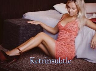 Ketrinsubtle