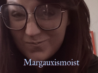 Margauxismoist