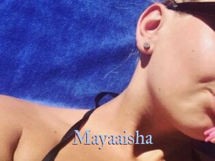 Mayaaisha