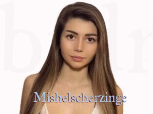 Mishelscherzinge