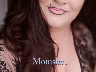 Momslave