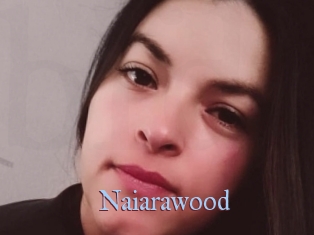 Naiarawood