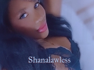 Shanalawless