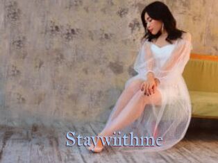 Staywiithme