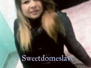 Sweetdomeslave