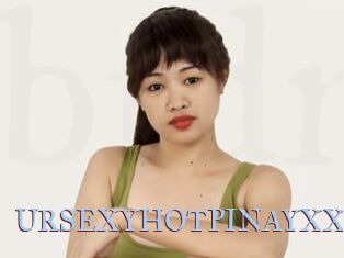 URSEXYHOTPINAYXX